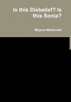 Is this Disbelief? Is this Sonia? 1365172155 Book Cover