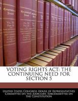 Voting Rights Act: the continuing need for section 5 1240506007 Book Cover