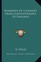 Narrative of a Journey from Constantinople to England 1241526753 Book Cover