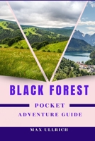 BLACK FOREST POCKET ADVENTURE GUIDE: Can You Conquer the Black Forest's Hidden gems? (Hiking Routes, Mountain Biking, Off-the-Beaten-Path) B0CQW3KPYW Book Cover
