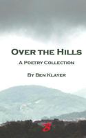Over the Hills: A Poetry Collection 1493575031 Book Cover