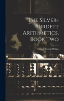 The Silver-Burdett Arithmetics, Book Two 1022079085 Book Cover