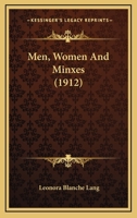 Men, Women, and Minxes 1145453260 Book Cover