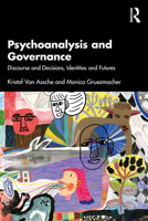 Psychoanalysis and Governance: Discourse and Decisions, Identities and Futures 1032696680 Book Cover