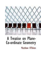 A Treatise on Plane-Co-ordinate Geometry 1022069209 Book Cover