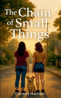The Chain of Small Things B0G6QCLD7H Book Cover