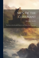 Men of the Covenant: The Story of the Scottish Church in the Years of the Persecution 1022812114 Book Cover