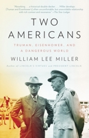 Two Americans: Truman, Eisenhower, and a Dangerous World 0307742644 Book Cover