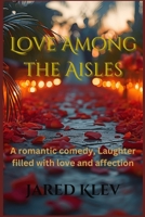 Love Among The Aisles B0D4WZ5SHF Book Cover