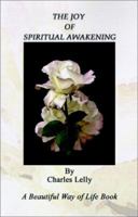 The Joy of Spiritual Awakening: A Beautiful Way of Life Book 0759665036 Book Cover