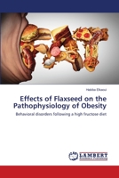 Effects of Flaxseed on the Pathophysiology of Obesity 6139863090 Book Cover
