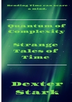 QUANTUM OF COMPLEXITY Strange Tales of Time 0244243123 Book Cover