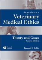 An Introduction to Veterinary Medical Ethics: Theory and Cases 0813816599 Book Cover