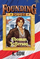 Founding Dudes: Thomas Jefferson B0H7C9X6BJ Book Cover