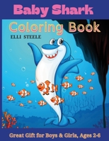 Baby Shark Coloring Book: Baby Shark Coloring Pages Color Wonder Preschool Toddler Learning, for ages 4-8,8-12. 1008994219 Book Cover