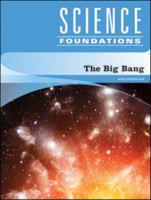 The Big Bang (Science Foundations) 1604130156 Book Cover