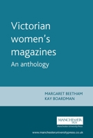 Victorian Women's Magazines: An Anthology 0719058791 Book Cover