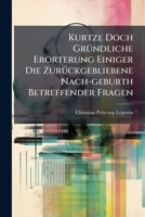 Kurtze Doch Grundliche Erorterung Einiger Die Zuruckgebliebene Nach-Geburth Betreffender Fragen 1272568377 Book Cover