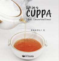 Life in a Cuppa: Chai Conversations 9390961459 Book Cover