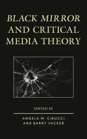 Black Mirror and Critical Media Theory 149857355X Book Cover