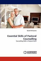 Essential Skills of Pastoral Counselling: Counselling Skills in Pastoral Work 3838399404 Book Cover