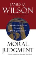 Moral Judgment: Does the Abuse Excuse Threaten Our Legal System? 0465036244 Book Cover