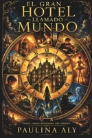 El Gran Hotel llamado mundo (Spanish Edition) B0H3Z8CXDJ Book Cover