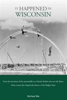 It Happened in Wisconsin (It Happened in) 0762741538 Book Cover