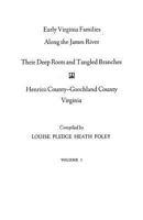 Early Virginia Families Along the James River, Volume 1 : Henrico County - Goochland County, Virginia 0806308494 Book Cover