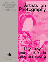 Artists on Photography: Non-European Travel and Souvenir Albums in the Münchner Stadtmuseum's Photography Department 3959059787 Book Cover