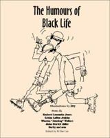 The Humours of Black Life 0595246206 Book Cover