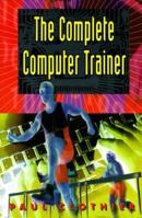 The Complete Computer Trainer 0070116393 Book Cover