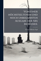 Von einer höchstseltenen und noch unbekannten Ausgabe der Ars Moriendi. 1278660909 Book Cover
