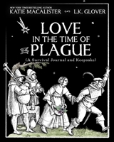 Love in the Time of the Plague: A Survival Journal and Keepsake 1952737125 Book Cover