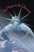 At Home in the Universe: Re-envisioning the Cosmos with the Heart 0877853967 Book Cover