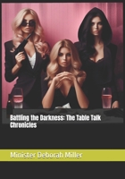 Battling the Darkness: The Table Talk Chronicles B0F9VP9W38 Book Cover