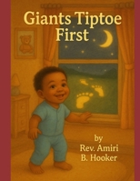 Giants Tiptoe First B0FC2VHDLX Book Cover