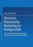 Electronic Relationship Marketing Im Bankgeschaft: Individualisierte Kundenbeziehungen - Schlussel Zum Private Internet Banking 3322899195 Book Cover