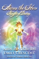 Aaron the Hero: Knights of Destiny B0H9H5LHGD Book Cover