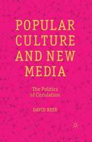 Popular Culture and New Media: The Politics of Circulation 1137270047 Book Cover