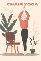 Chair Yoga For Seniors Over 60: 30 Practises For Your Health B0DVC7X6RR Book Cover