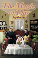 The Magic of Play 099111275X Book Cover