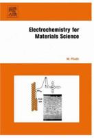 Electrochemistry for Materials Science 0444527923 Book Cover