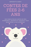 Contes de fées 2-6 ans: Une compilation de contes de fées intemporels, apaisants et amusants, pour développer la paix intérieure B0B7QC7Y8N Book Cover