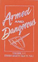 Armed and Dangerous: Straight Answers from the Bible (Inspirational Library) 1557482411 Book Cover