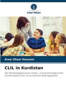 CLIL in Kurdistan: Die Notwendigkeit eines inhalts- und sprachintegrierten Lernkonzepts (CLIL) im kurdischen Bildungssystem 6206254402 Book Cover