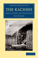 Kachins: Their Customs and Traditions 1016423454 Book Cover
