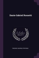 Dante Gabriel Rossetti 1015952208 Book Cover