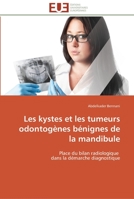 Les kystes et les tumeurs odontogènes bénignes de la mandibule 6131560110 Book Cover