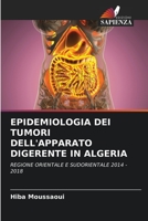 Epidemiologia Dei Tumori Dell'apparato Digerente in Algeria 6205724375 Book Cover